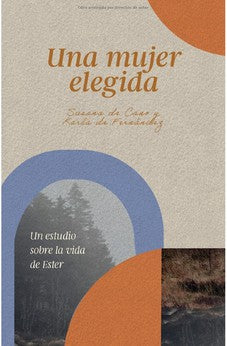Image of Una Mujer Elegida: Un Estudio Sobre el Libro de Ester