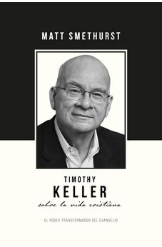 Timothy Keller sobre la Vida Cristiana