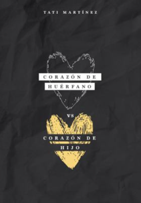 Corazón de Huerfano vs Corazón de Hijo