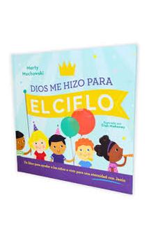 Dios Me Hizo para el Cielo