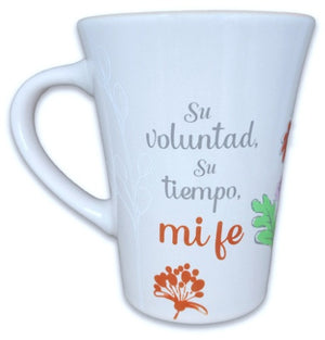 Taza Mensajes de Bendicion su Voluntad su Tiempo mi Fe