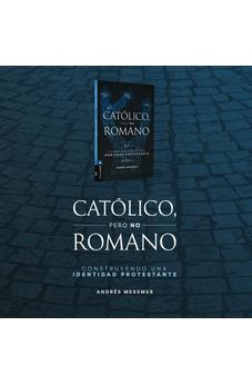 Image of Católico, pero no romano: Construyendo una identidad protestante (Spanish Edition)