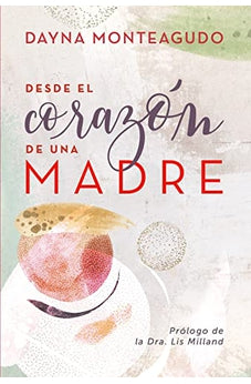 Desde el Corazón de una Madre