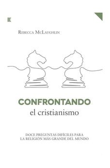 Confrontando el Cristianismo