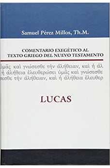 Comentario Exegetico al Texto Griego del Nuevo Testamento Lucas