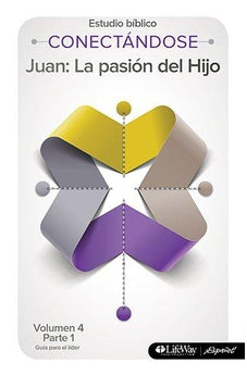 Conectandose: Juan: La Pasion Del Hijo (Vol 4 P1 Lider)