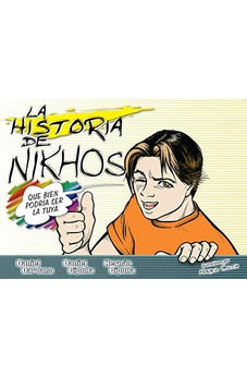 La Historia De Nikhos: Que Bien Podria Ser La Tuya