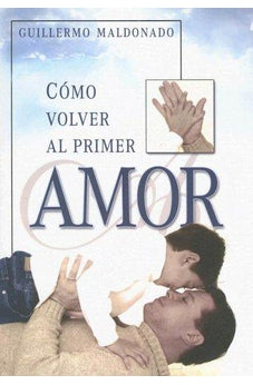 COMO VOLVER AL PRIMER AMOR/G.MALDONADO