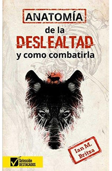 ANATOMIA DE LA DESLEALTAD/I.BRITZA