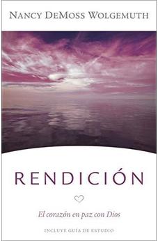 Rendicion: el Corazón en Paz con Dios