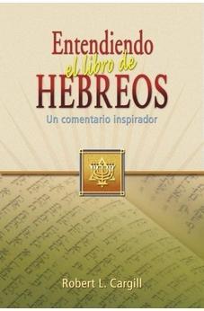 Entendiendo el Libro de Hebreos