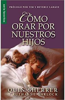 Cómo Orar por Nuestros Hijos