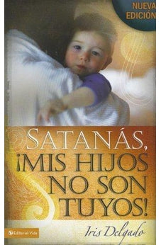 Satanas Mis Hijo No son Tuyos
