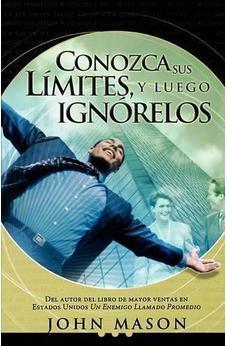 Conozca Sus Límites y Luego Ignórelos