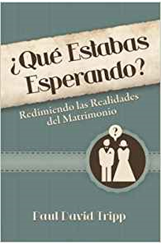 ¿Qué Estabas Esperando? Redimiendo las Realidades del Matrimonio