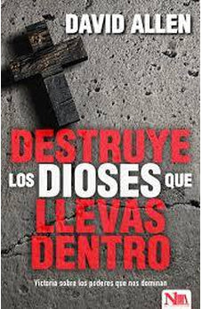 Destruye los Dioses que Llevas Dentro