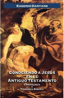 Conociendo a Jesús en el Antiguo Testamento