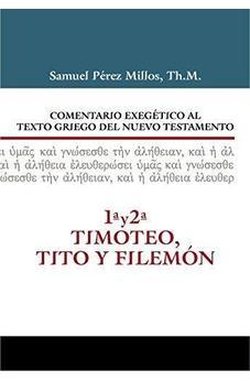 Comentario exegético al Texto Griego del NT: 1ª y 2ª Timoteo, Tito y Filemón