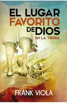 El Lugar Favorito de Dios en la Tierra