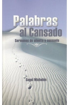 Palabras al Cansado Sermones de aliento y Consuelo