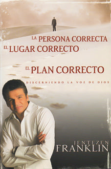 La Persona Correcta, el Lugar Correcto, el Plan Correcto