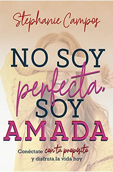 No Soy Perfecta Soy Amada