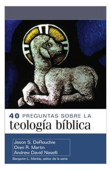 40 Preguntas Sobre la Teología Bíblica