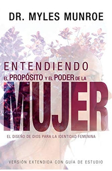 Entendiendo el Propósito y el Poder de la Mujer